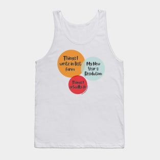 Venn Diagram Things I write in list from vs. My New Year’s Resolutions Tank Top